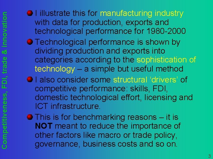 Competitiveness, FDI, trade & innovation I illustrate this for manufacturing industry with data for