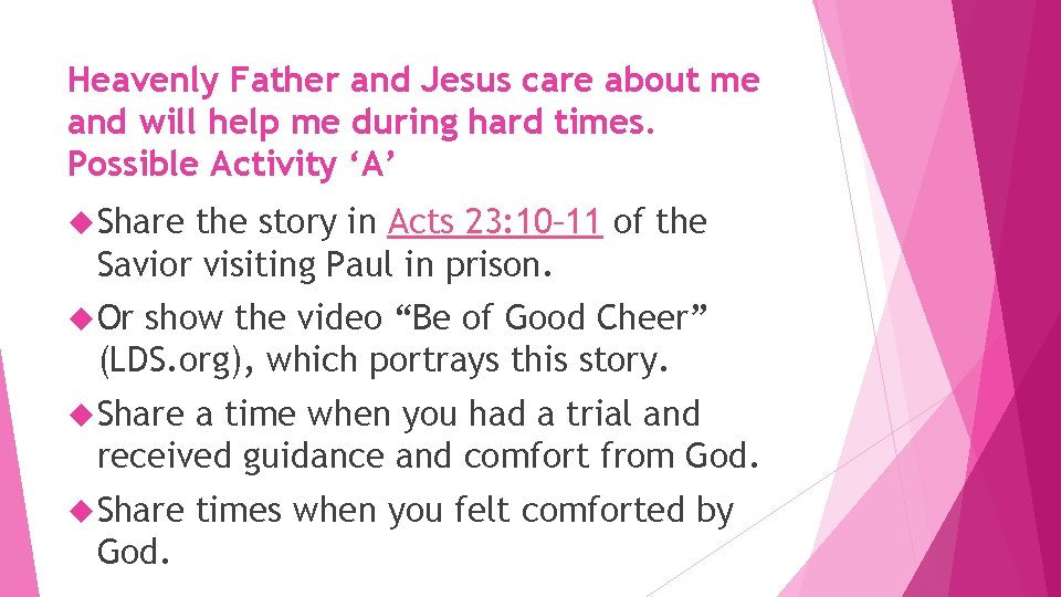 Heavenly Father and Jesus care about me and will help me during hard times.