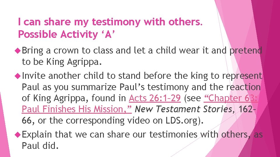 I can share my testimony with others. Possible Activity ‘A’ Bring a crown to