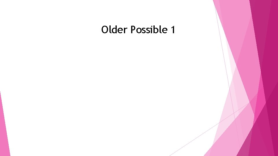 Older Possible 1 
