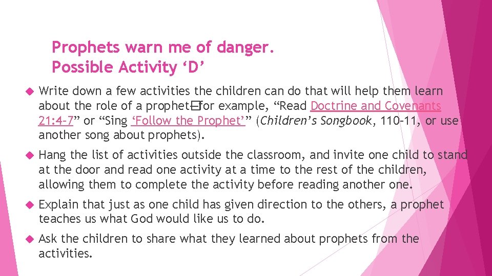 Prophets warn me of danger. Possible Activity ‘D’ Write down a few activities the