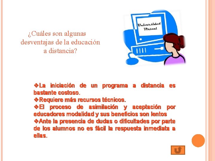 ¿Cuáles son algunas desventajas de la educación a distancia? v. La iniciación de un