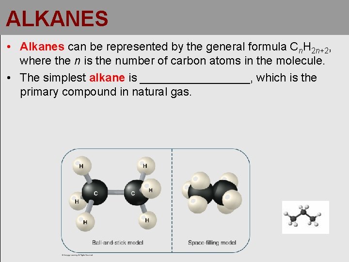 ALKANES • Alkanes can be represented by the general formula Cn. H 2 n+2,