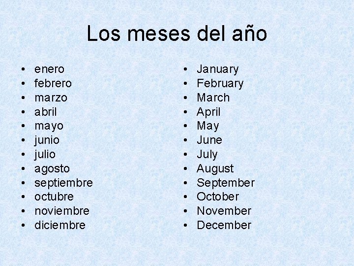 Los meses del año • • • enero febrero marzo abril mayo junio julio