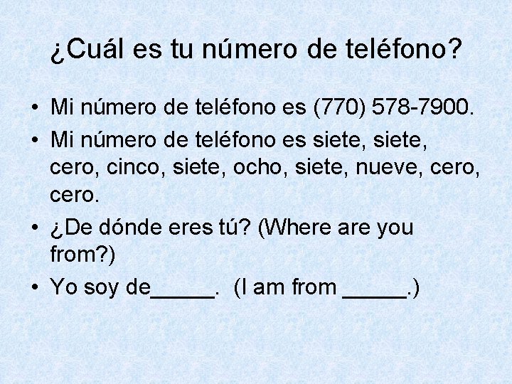 ¿Cuál es tu número de teléfono? • Mi número de teléfono es (770) 578