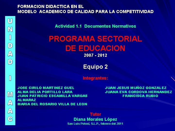 FORMACION DIDACTICA EN EL MODELO ACADEMICO DE CALIDAD PARA LA COMPETITIVIDAD U N I