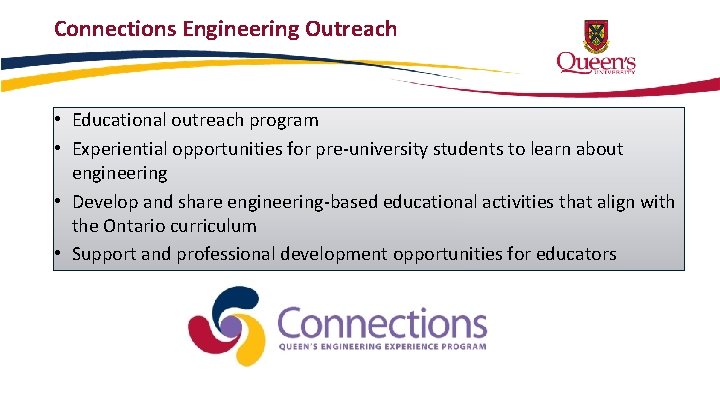 Connections Engineering Outreach • Educational outreach program • Experiential opportunities for pre-university students to