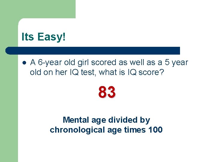 Its Easy! l A 6 -year old girl scored as well as a 5