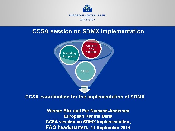 CCSA session on SDMX implementation Reporting templates Concept and methods SDMX CCSA coordination for