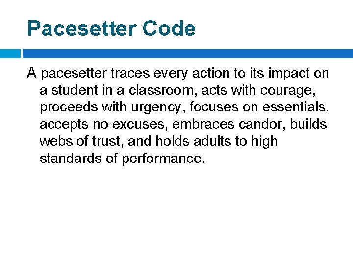 Pacesetter Code A pacesetter traces every action to its impact on a student in