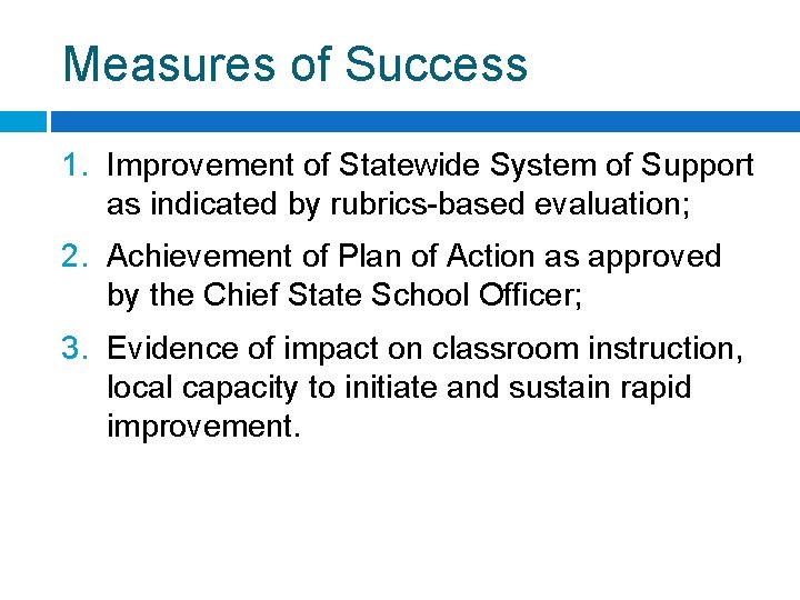 Measures of Success 1. Improvement of Statewide System of Support as indicated by rubrics-based