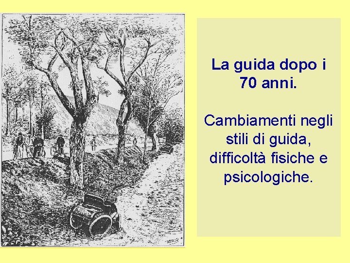La guida dopo i 70 anni. Cambiamenti negli stili di guida, difficoltà fisiche e