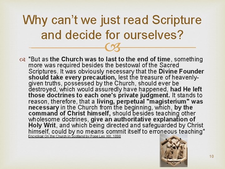 Why can’t we just read Scripture and decide for ourselves? "But as the Church