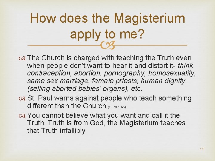 How does the Magisterium apply to me? The Church is charged with teaching the