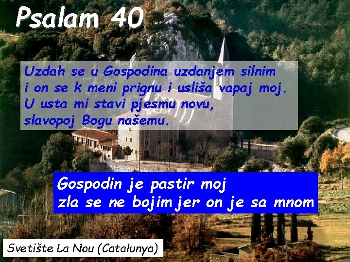 Psalam 40 Uzdah se u Gospodina uzdanjem silnim i on se k meni prignu