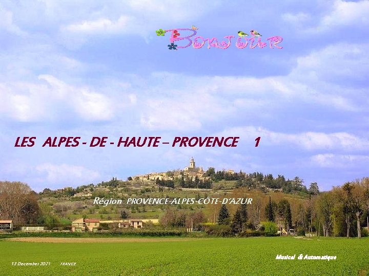LES ALPES - DE - HAUTE – PROVENCE 1 Région PROVENCE-ALPES-CÔTE-D’AZUR 13 December 2021