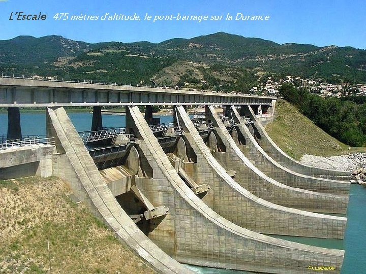 L’Escale 475 mètres d’altitude, le pont-barrage sur la Durance 