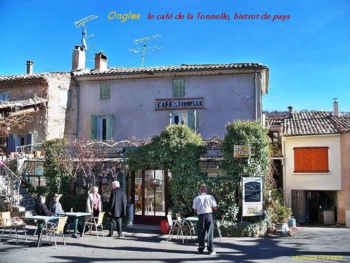 Ongles le café de la Tonnelle, bistrot de pays 