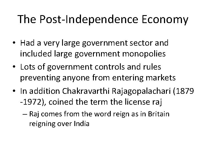 The Post-Independence Economy • Had a very large government sector and included large government