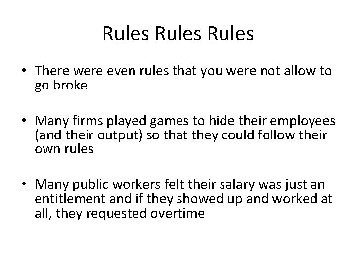 Rules • There were even rules that you were not allow to go broke