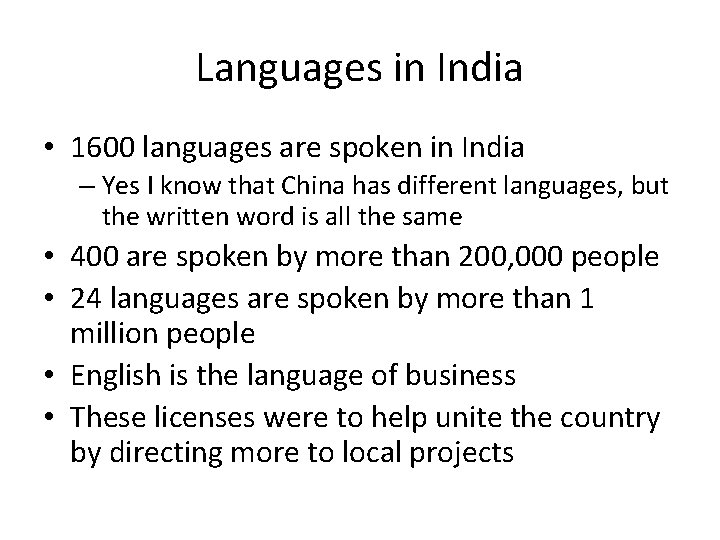 Languages in India • 1600 languages are spoken in India – Yes I know
