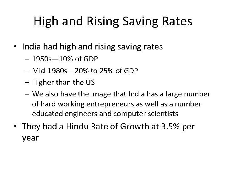 High and Rising Saving Rates • India had high and rising saving rates –