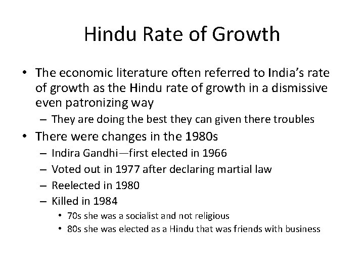 Hindu Rate of Growth • The economic literature often referred to India’s rate of
