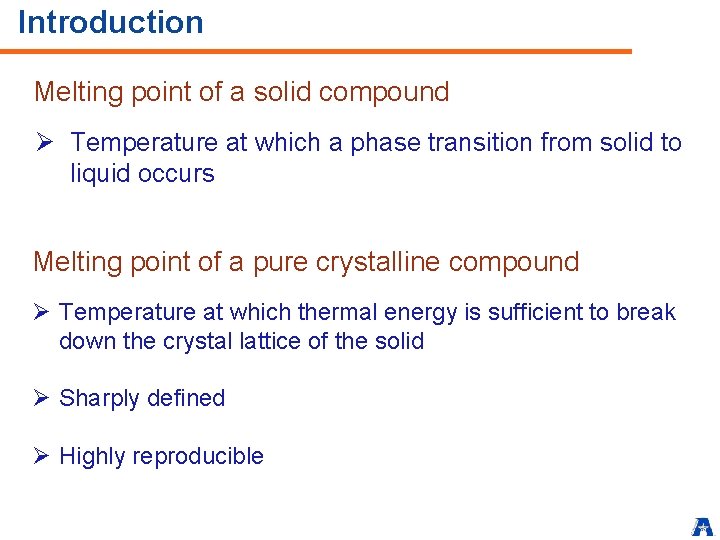 Introduction Melting point of a solid compound Ø Temperature at which a phase transition