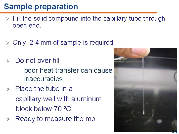 Sample preparation Ø Fill the solid compound into the capillary tube through open end.