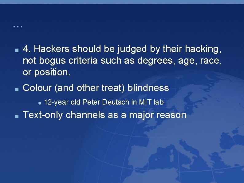 . . . 4. Hackers should be judged by their hacking, not bogus criteria