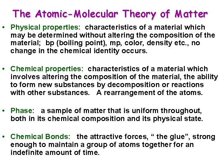 The Atomic-Molecular Theory of Matter • Physical properties: characteristics of a material which may The Atomic-Molecular Theory of Matter • Physical properties: characteristics of a material which may