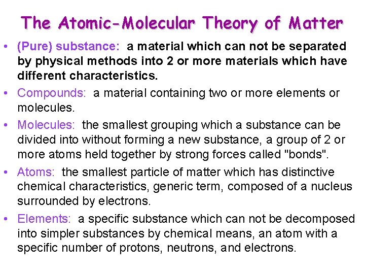 The Atomic-Molecular Theory of Matter • (Pure) substance: a material which can not be The Atomic-Molecular Theory of Matter • (Pure) substance: a material which can not be