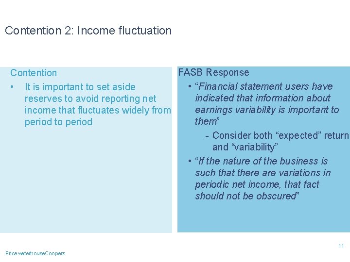 Contention 2: Income fluctuation FASB Response Contention • “Financial statement users have • It