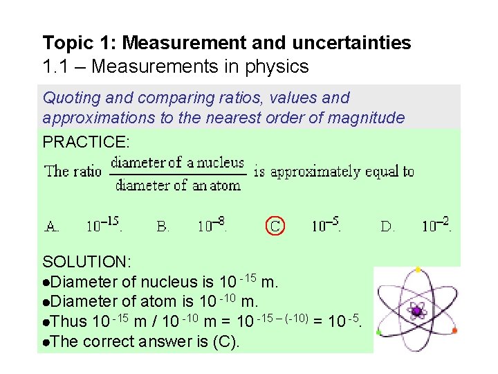 Topic 1: Measurement and uncertainties 1. 1 – Measurements in physics Quoting and comparing