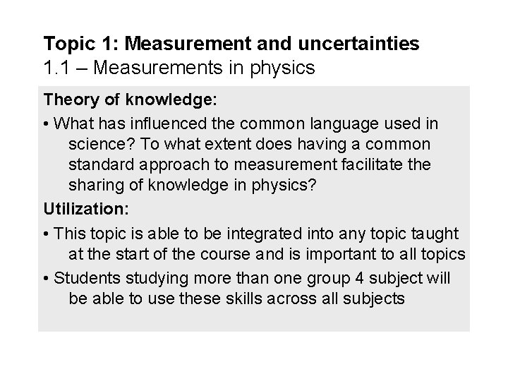 Topic 1: Measurement and uncertainties 1. 1 – Measurements in physics Theory of knowledge: