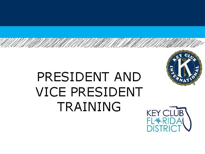 PRESIDENT AND VICE PRESIDENT TRAINING 