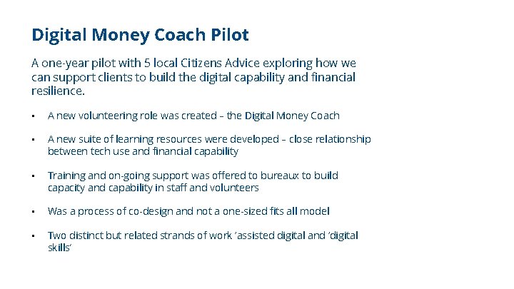 Digital Money Coach Pilot A one-year pilot with 5 local Citizens Advice exploring how