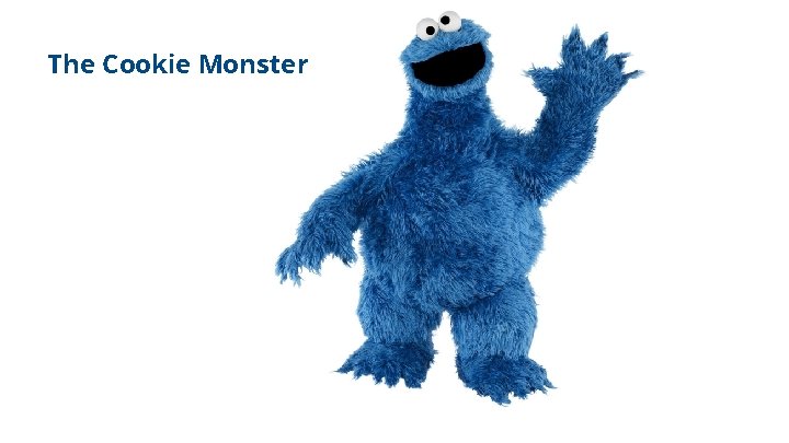 The Cookie Monster 