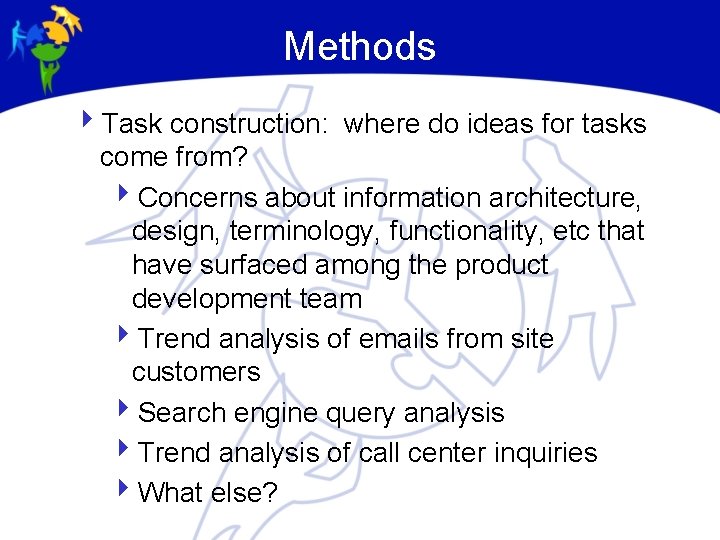 Methods 4 Task construction: where do ideas for tasks come from? 4 Concerns about