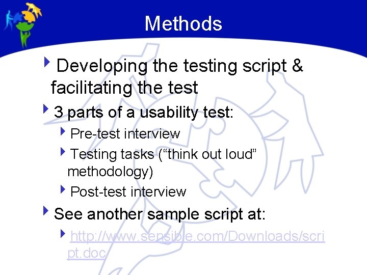 Methods 4 Developing the testing script & facilitating the test 43 parts of a