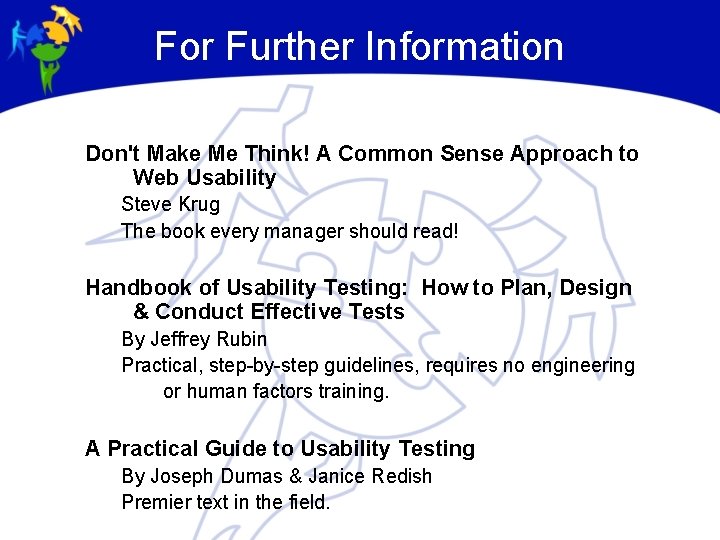 For Further Information Don't Make Me Think! A Common Sense Approach to Web Usability