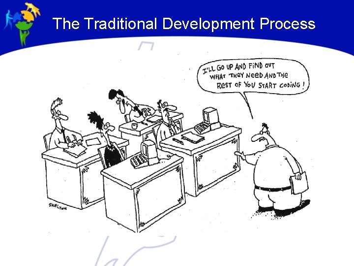 The Traditional Development Process 