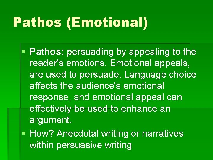 Pathos (Emotional) § Pathos: persuading by appealing to the reader's emotions. Emotional appeals, are