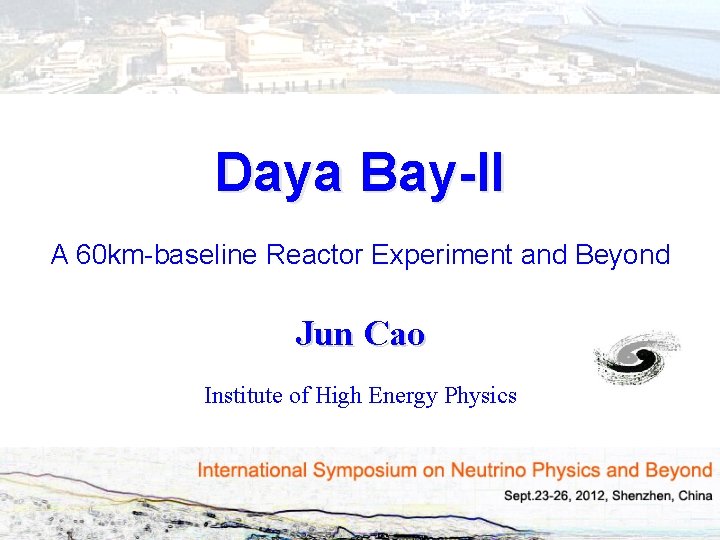 Daya Bay-II A 60 km-baseline Reactor Experiment and Beyond Jun Cao Institute of High