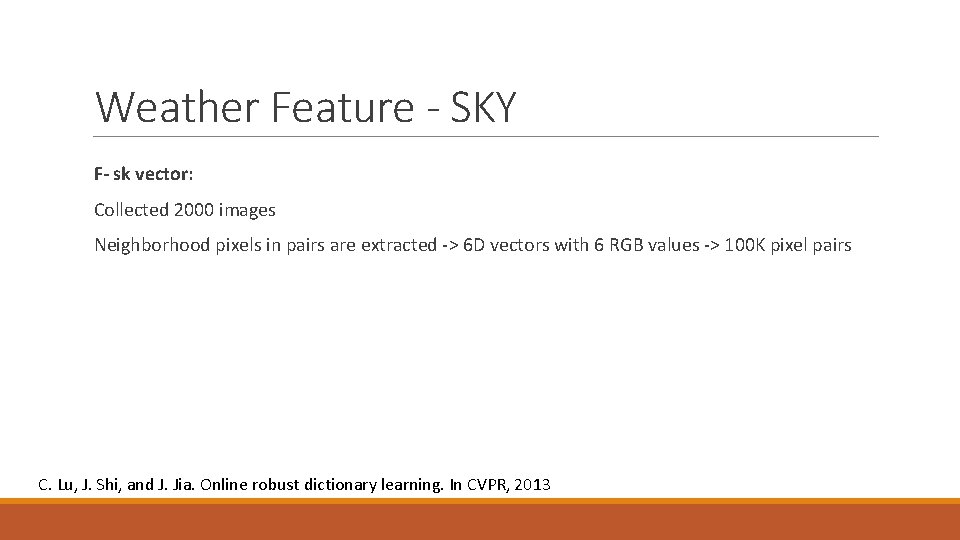 Weather Feature - SKY F- sk vector: Collected 2000 images Neighborhood pixels in pairs