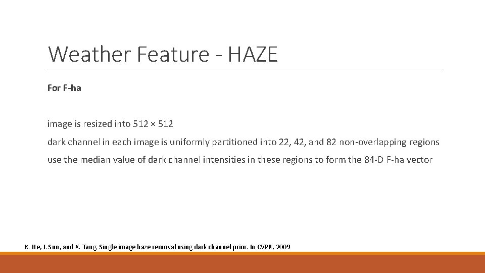 Weather Feature - HAZE For F-ha image is resized into 512 × 512 dark