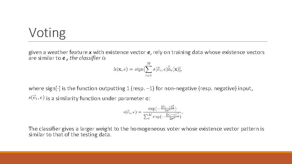 Voting given a weather feature x with existence vector e, rely on training data