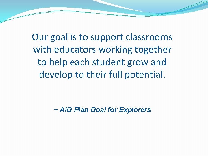 Our goal is to support classrooms with educators working together to help each student