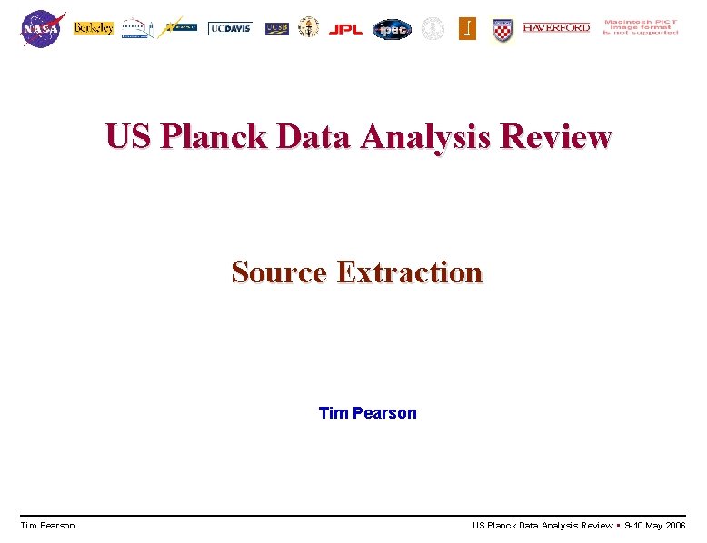 US Planck Data Analysis Review Source Extraction Tim Pearson US Planck Data Analysis Review