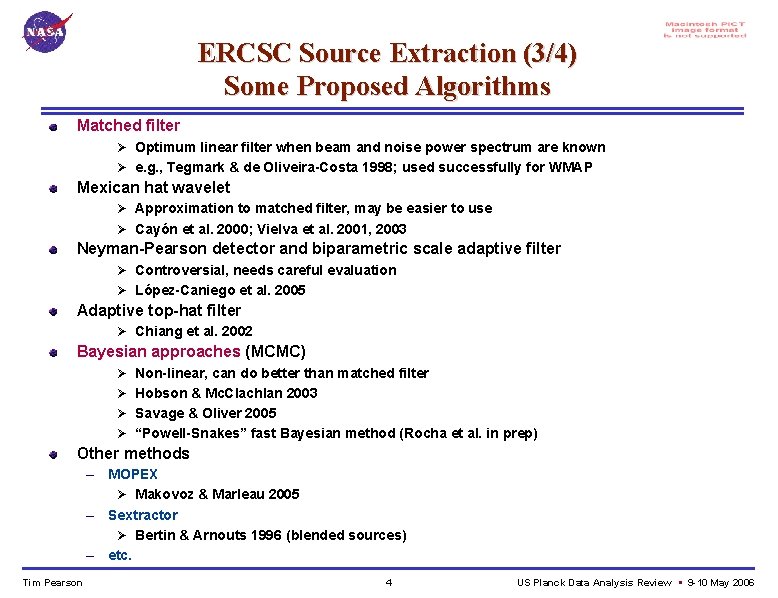 ERCSC Source Extraction (3/4) Some Proposed Algorithms Matched filter Ø Optimum linear filter when